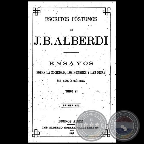 ESCRITOS PÓSTUMOS DE JUAN BAUTISTA ALBERDI - TOMO VI - Año 1898